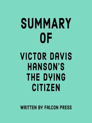 cover image of Summary of Victor Davis Hanson's the Dying Citizen